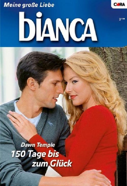 Cover of the book 150 Tage bis zum Glück by DAWN TEMPLE, CORA Verlag