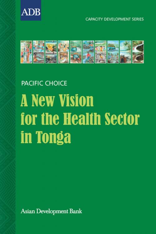 Cover of the book A New Vision for the Health Sector in Tonga by Kaveinga Tu’itahi, Asian Development Bank