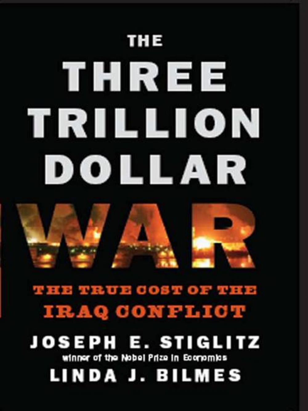 Big bigCover of The Three Trillion Dollar War: The True Cost of the Iraq Conflict