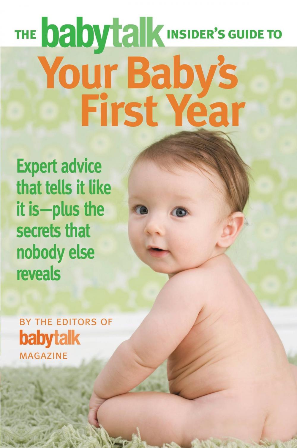 Big bigCover of The Babytalk Insider's Guide to Your Baby's First Year