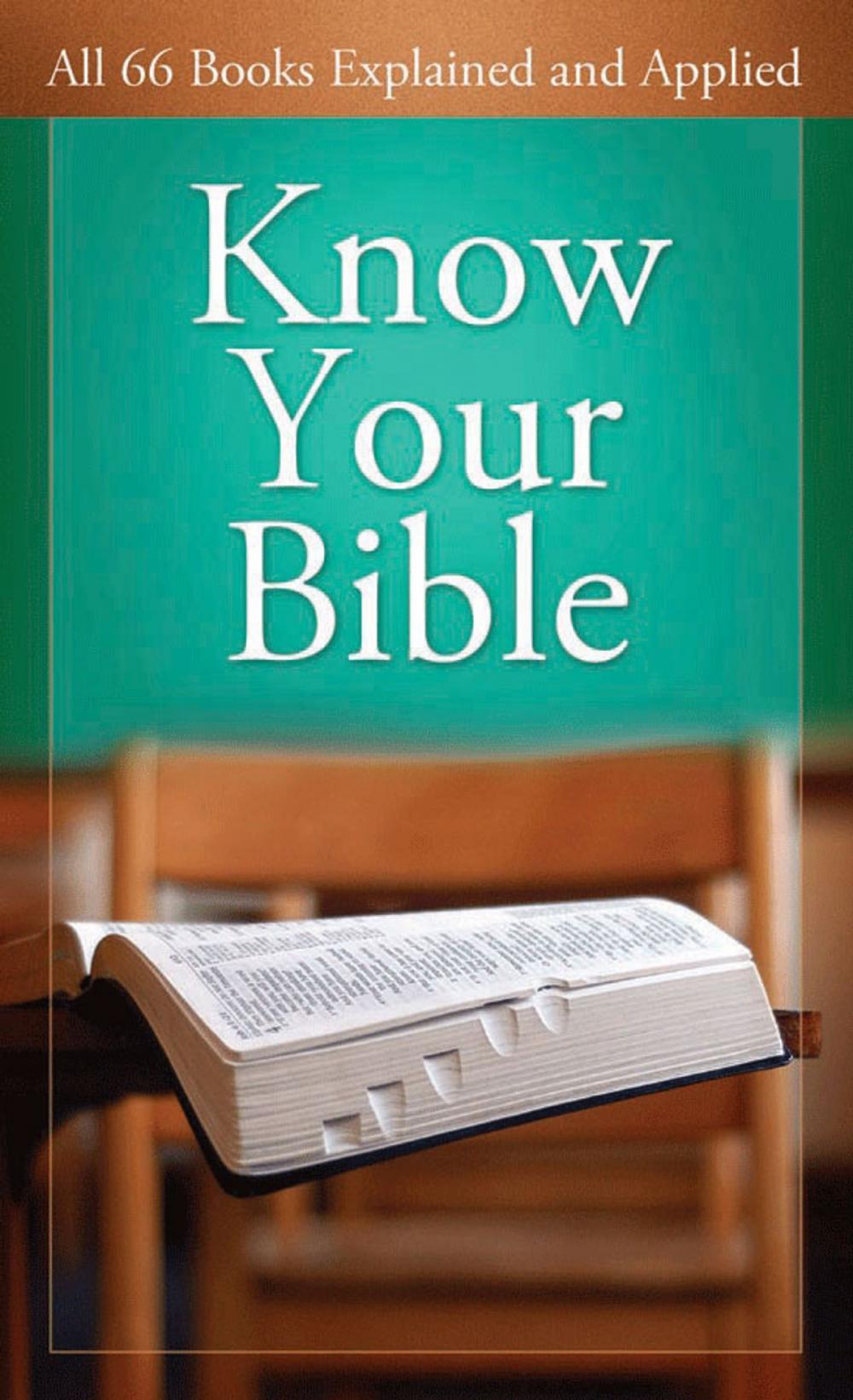 Big bigCover of Know Your Bible: All 66 Books Explained and Applied