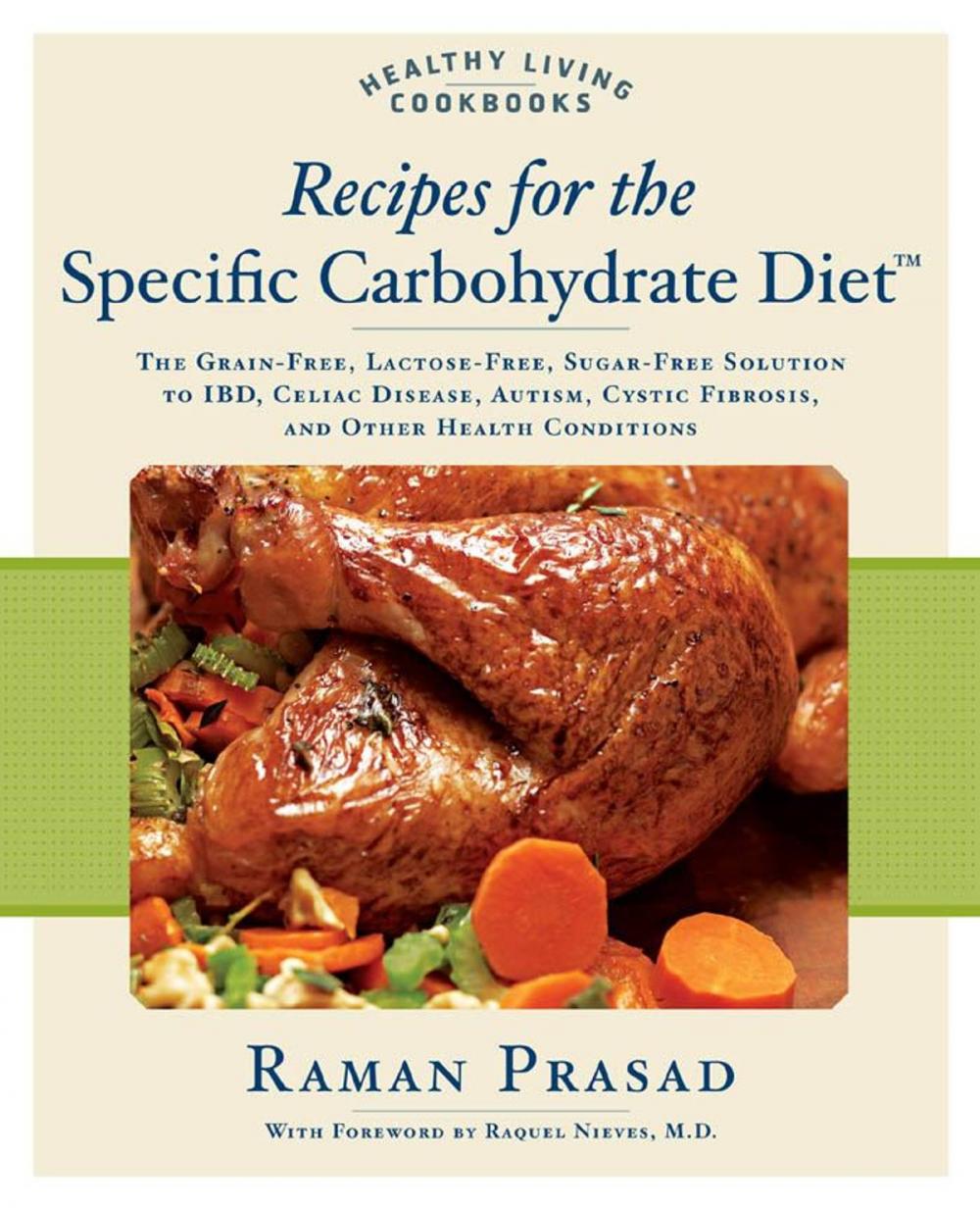 Big bigCover of Recipes for the Specific Carbohydrate Diet: The Grain-Free, Lactose-Free, Sugar-Free Solution to IBD, Celiac Disease, Autism, Cystic Fibrosis, a