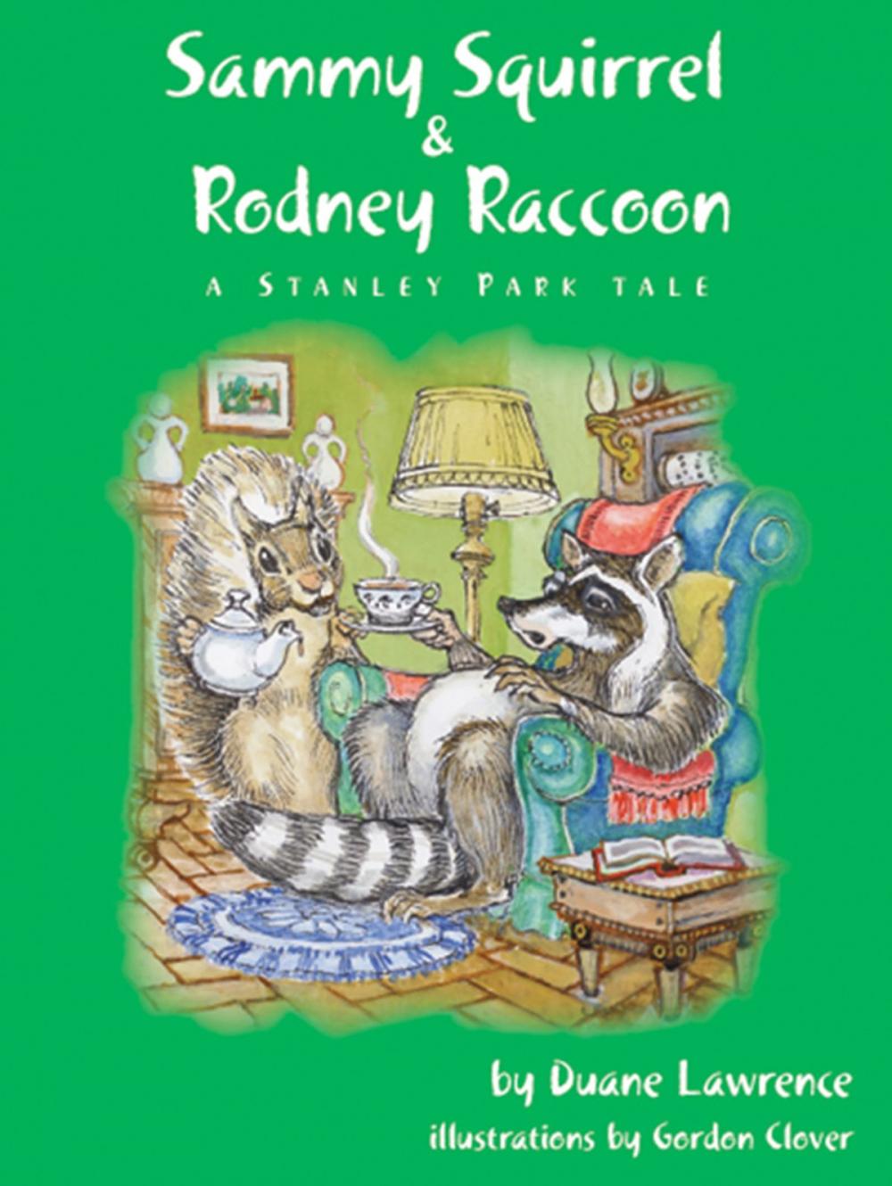 Big bigCover of Sammy Squirrel & Rodney Raccoon: A Stanley Park Tale