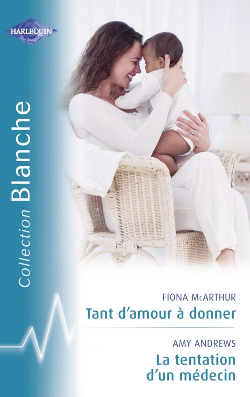 Big bigCover of Tant d'amour à donner - La tentation d'un médecin (Harlequin Blanche)