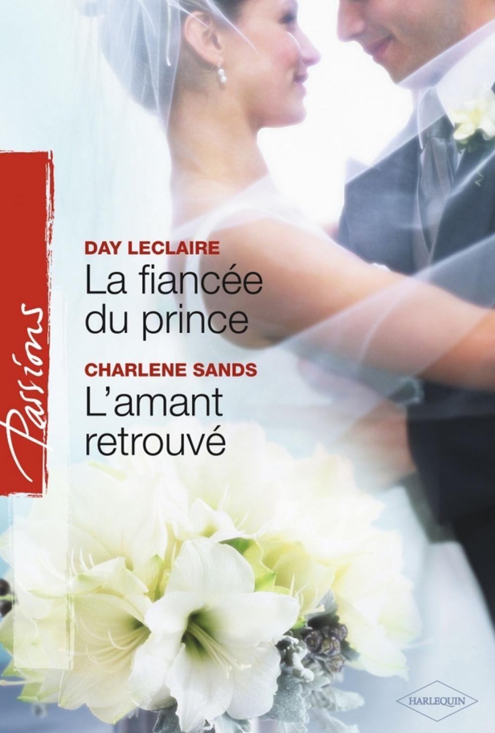 Big bigCover of La fiancée du prince - L'amant retrouvé (Harlequin Passions)