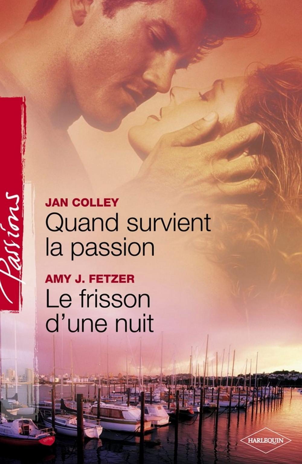 Big bigCover of Quand survient la passion - Le frisson d'une nuit (Harlequin Passions)