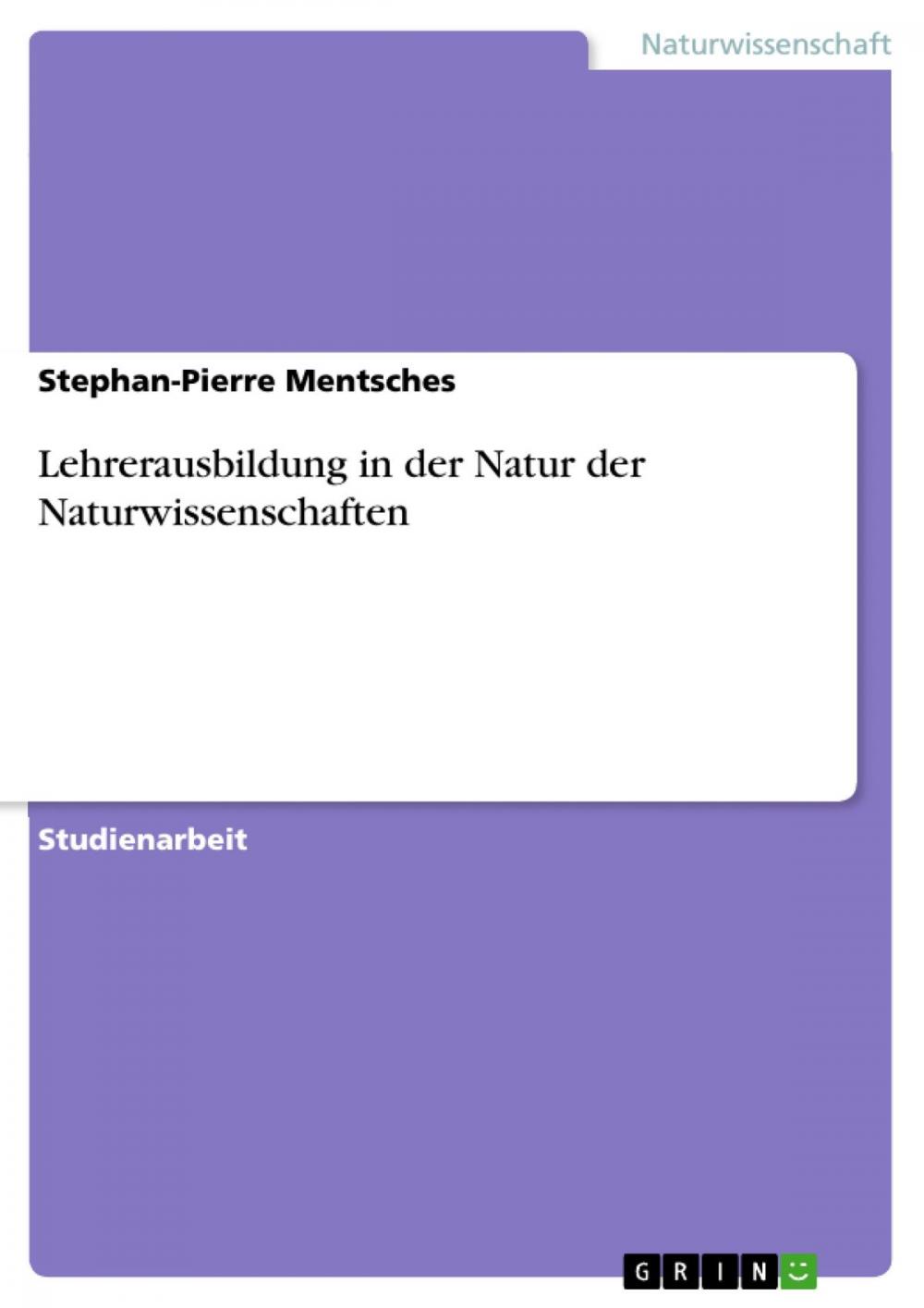 Big bigCover of Lehrerausbildung in der Natur der Naturwissenschaften