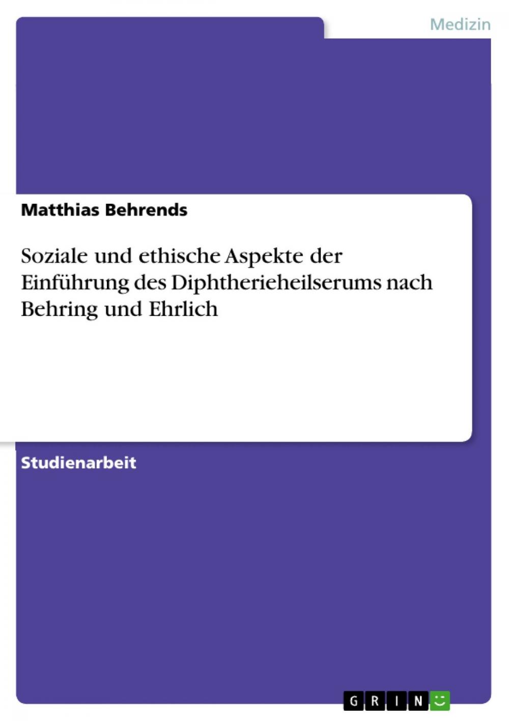 Big bigCover of Soziale und ethische Aspekte der Einführung des Diphtherieheilserums nach Behring und Ehrlich