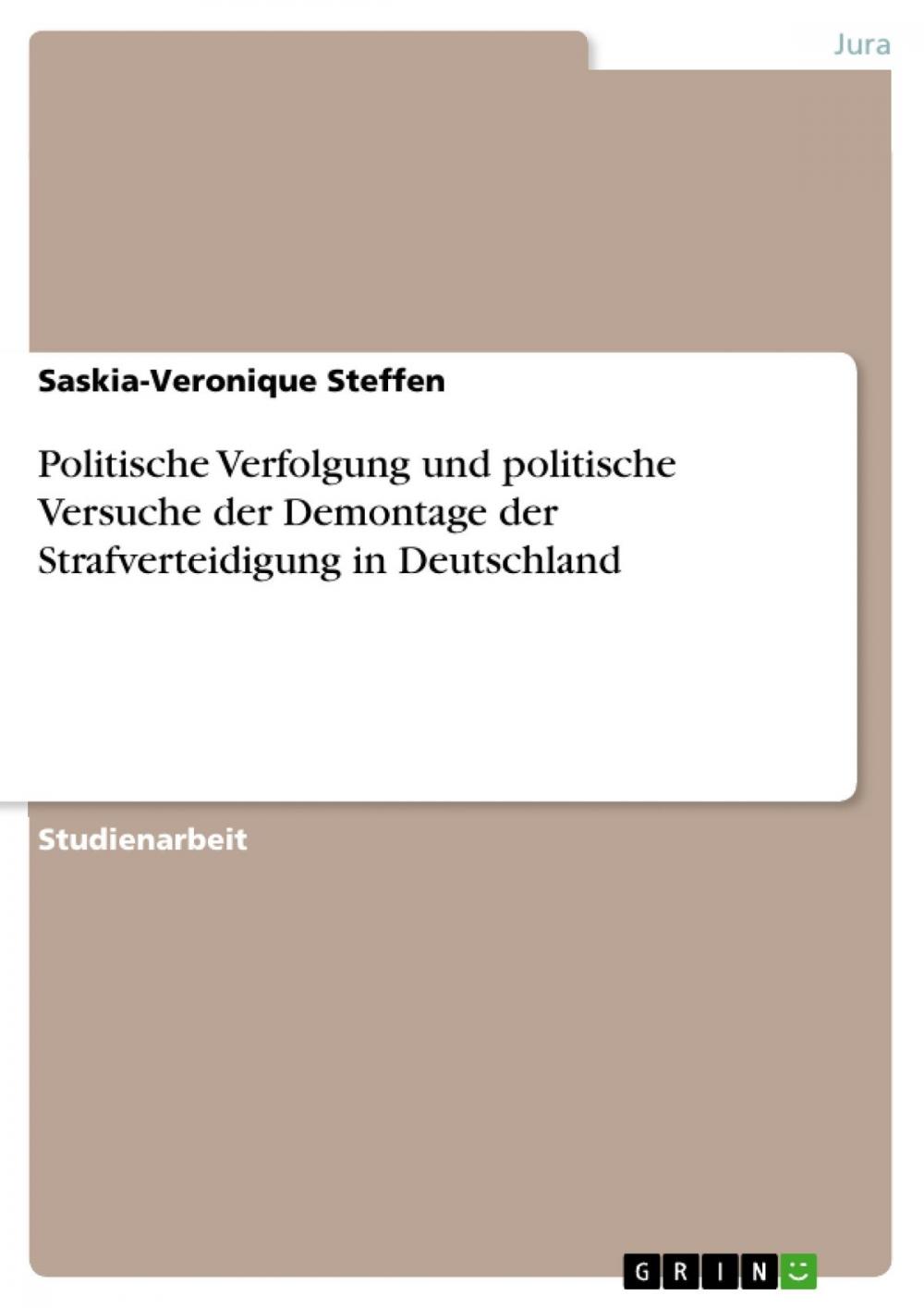 Big bigCover of Politische Verfolgung und politische Versuche der Demontage der Strafverteidigung in Deutschland