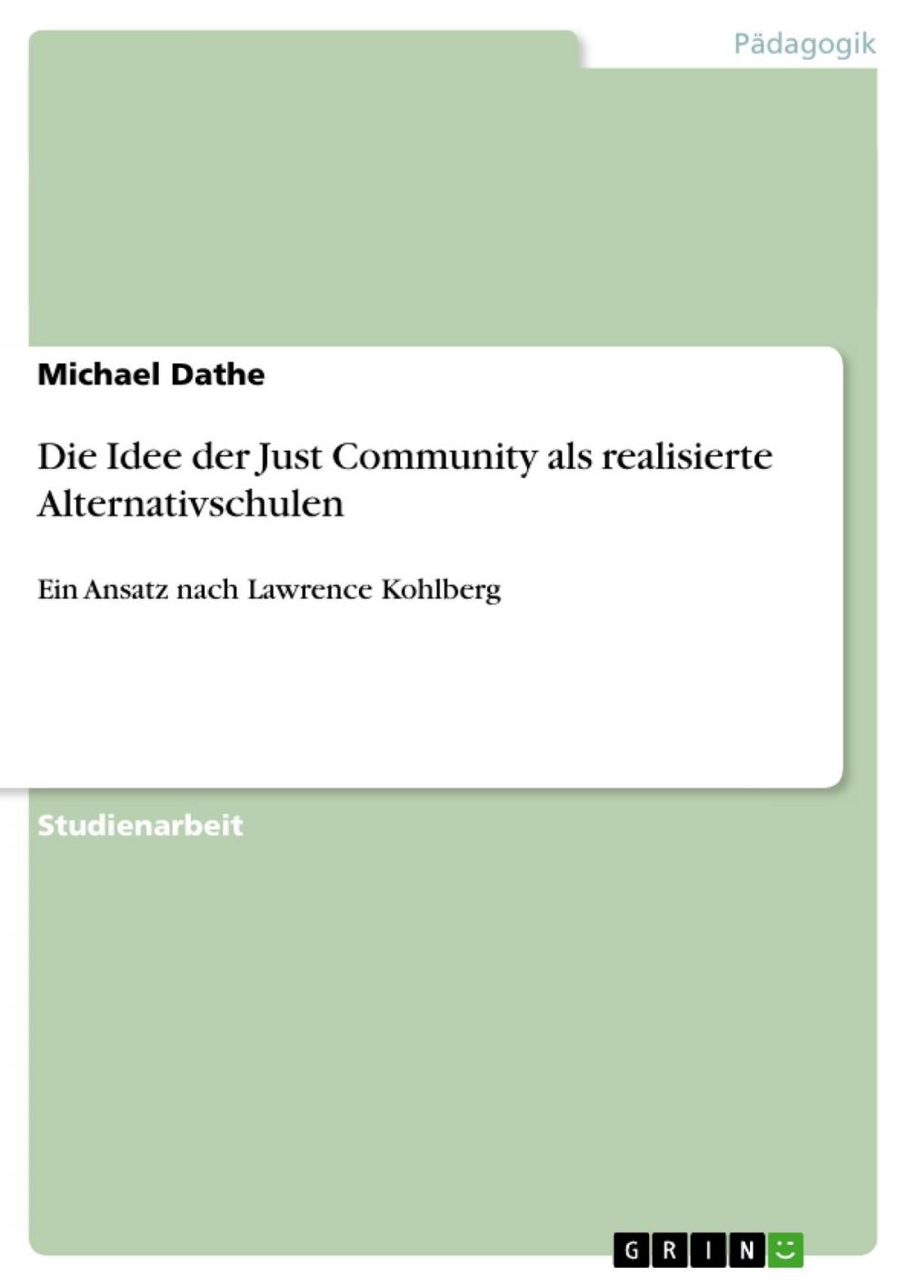 Big bigCover of Die Idee der Just Community als realisierte Alternativschulen