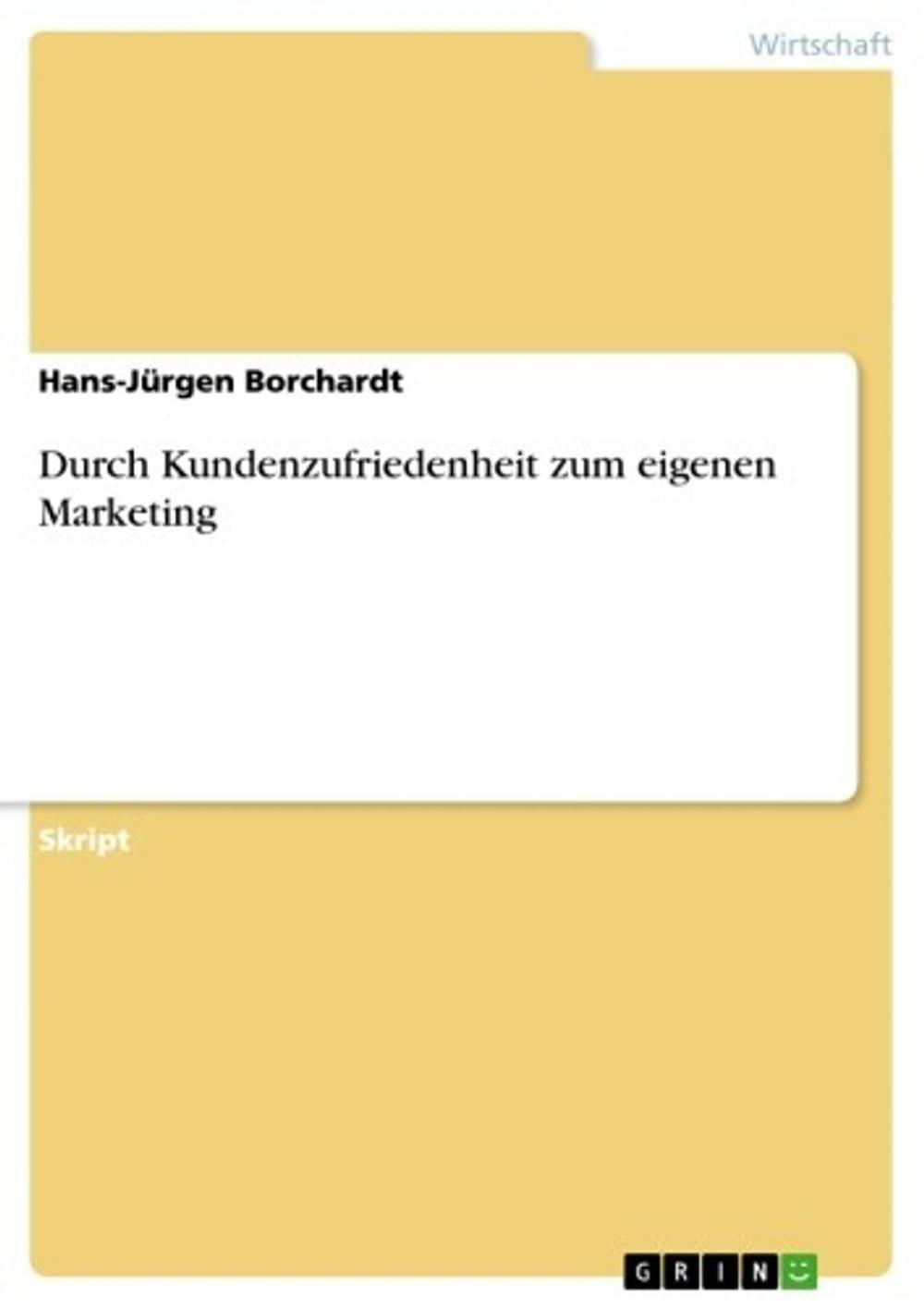 Big bigCover of Durch Kundenzufriedenheit zum eigenen Marketing