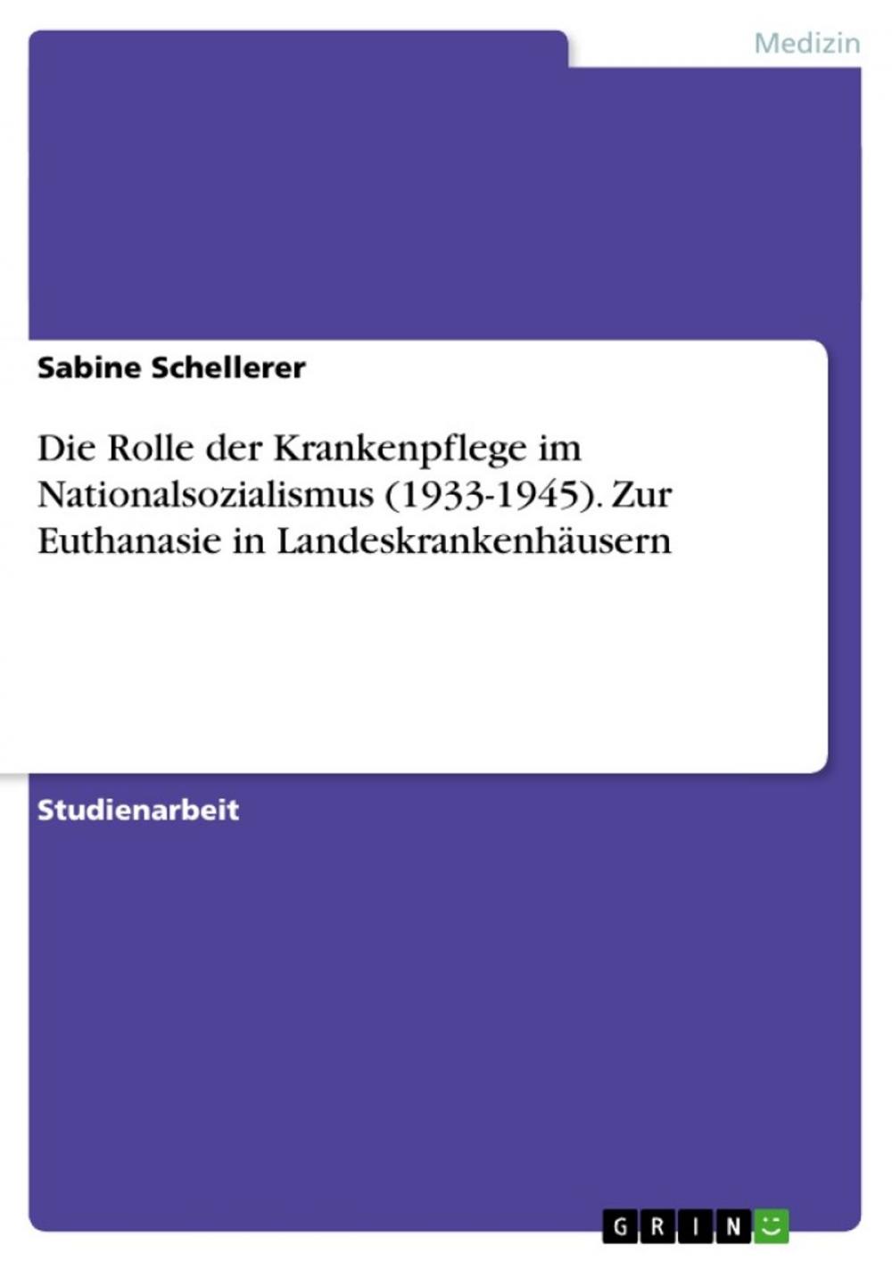 Big bigCover of Die Rolle der Krankenpflege im Nationalsozialismus (1933-1945). Zur Euthanasie in Landeskrankenhäusern