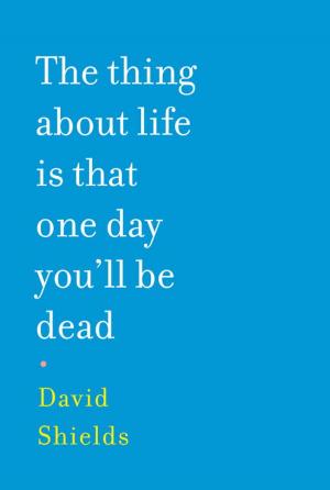 Book cover of The Thing About Life is That One Day You'll Be Dead