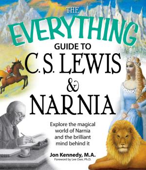 Cover of the book The Everything Guide to C.S. Lewis & Narnia Book by Jennifer Basye Sander, Peter Sander, Anne Basye