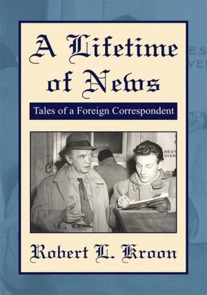 Cover of the book A Lifetime of News by Betty Knight