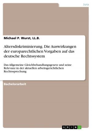 Cover of the book Altersdiskriminierung. Die Auswirkungen der europarechtlichen Vorgaben auf das deutsche Rechtssystem by Frank Schneider