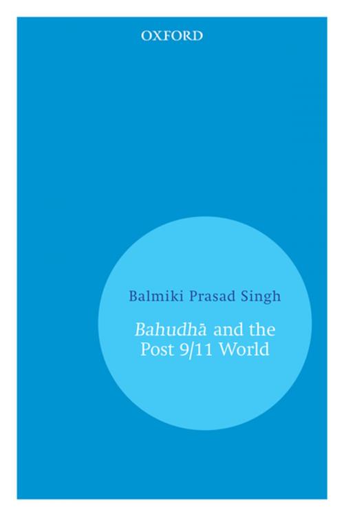 Cover of the book Bahudhā and the Post 9/11 World by Balmiki Prasad Singh, OUP India