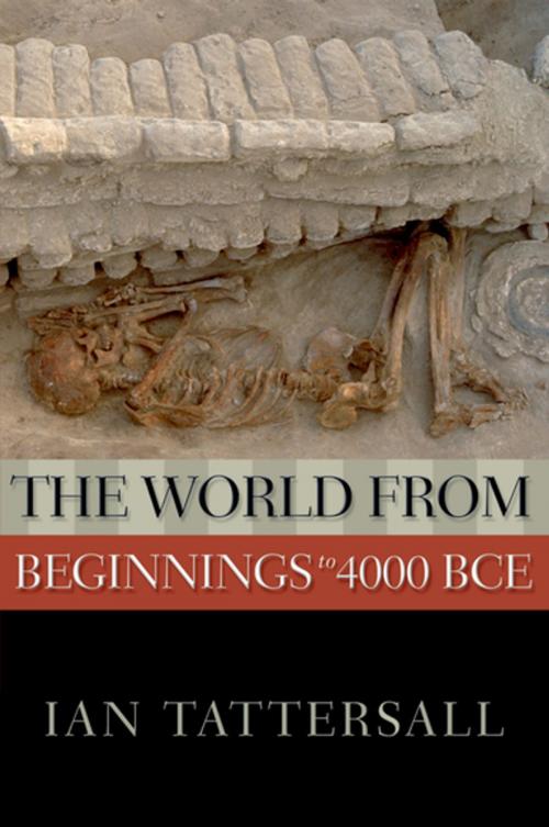 Cover of the book The World from Beginnings to 4000 BCE by Ian Tattersall, Oxford University Press