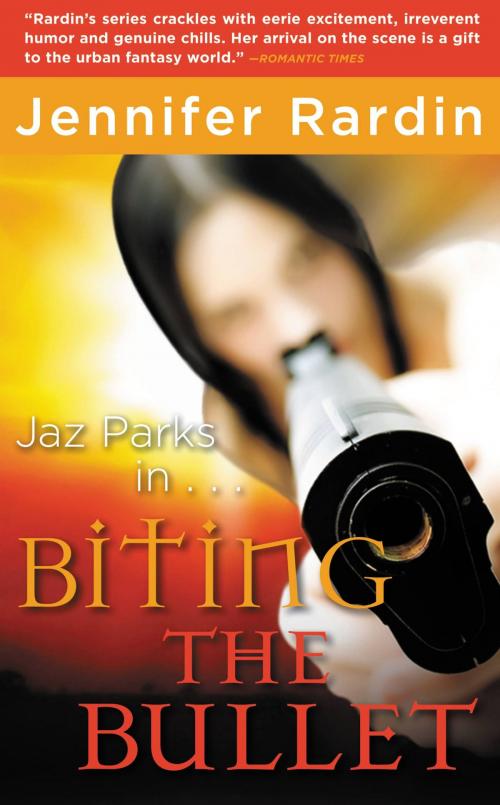 Cover of the book Biting the Bullet by Jennifer Rardin, Orbit