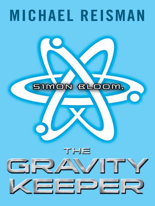 Cover of the book Simon Bloom, the Gravity Keeper by Michael Reisman, Penguin Young Readers Group