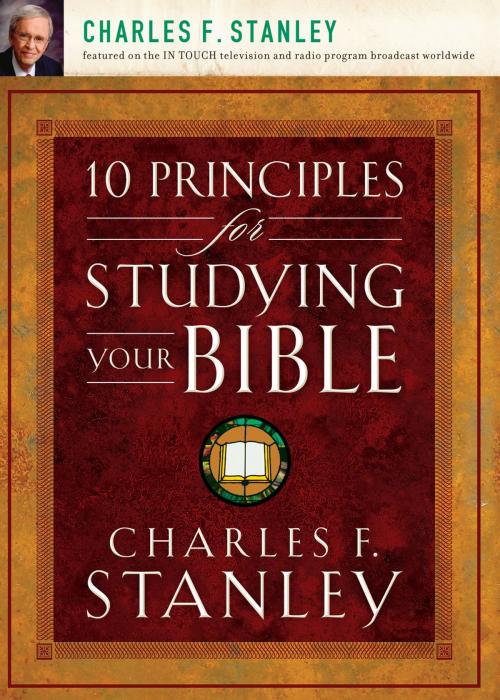 Cover of the book 10 Principles for Studying Your Bible by Charles F. Stanley, Thomas Nelson