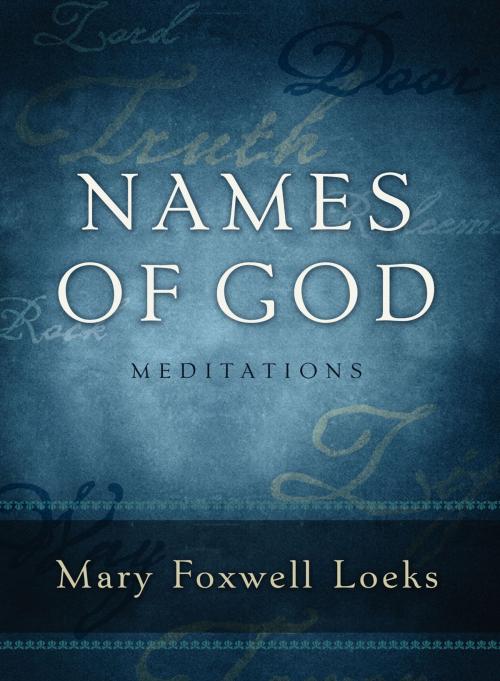 Cover of the book Names of God by Mary Foxwell Loeks, Thomas Nelson