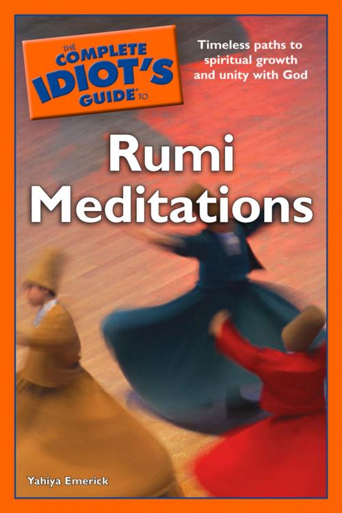 Cover of the book The Complete Idiot's Guide to Rumi Meditations by Yahiya Emerick, DK Publishing