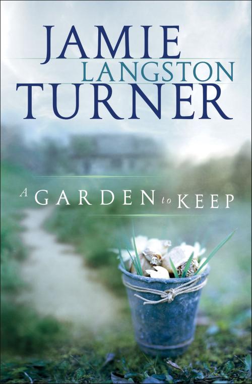 Cover of the book A Garden to Keep by Jamie Langston Turner, Baker Publishing Group