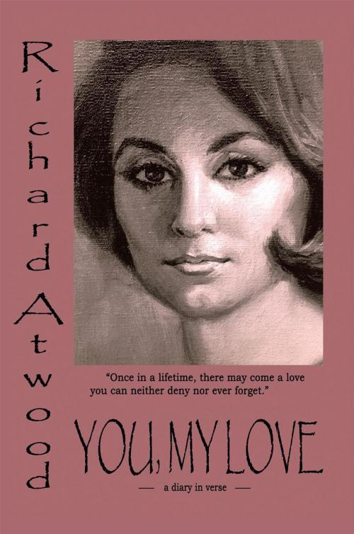 Cover of the book You, My Love by Richard Atwood, iUniverse