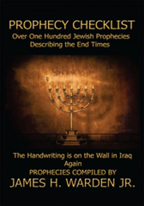 Cover of the book Prophecy Checklist over One Hundred Bible Prophecies Counting Down to the Second Coming of Jesus Christ by James H. Warden Jr., AuthorHouse