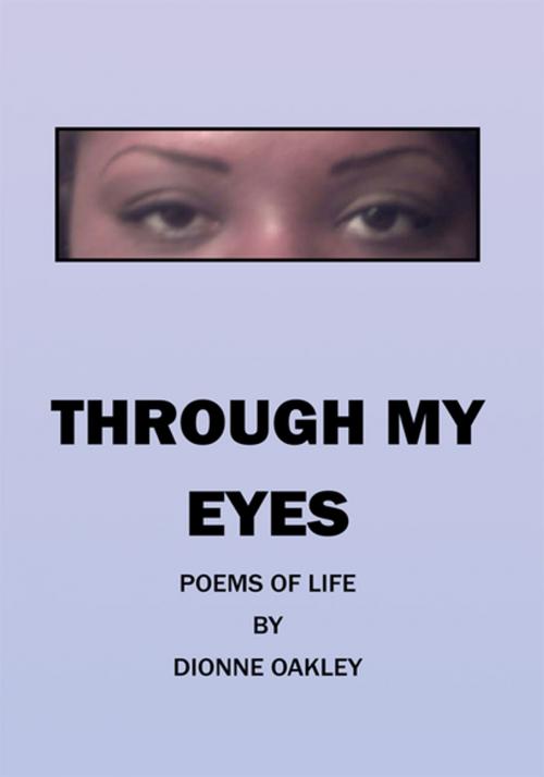 Cover of the book Through My Eyes by Dionne Oakley, Xlibris US