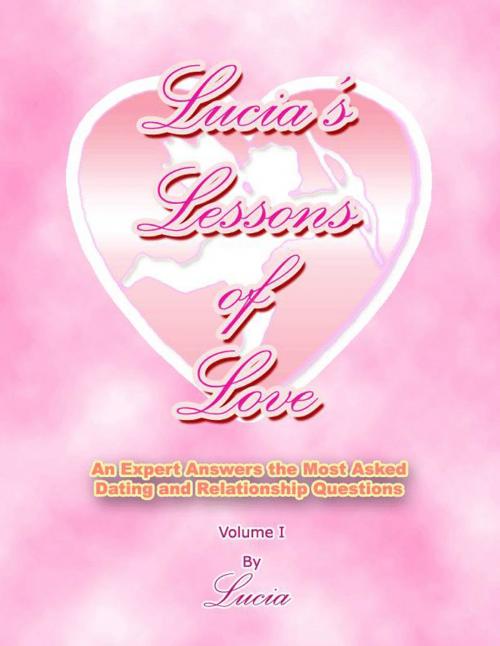 Cover of the book Lucia's Lessons of Love by Lucia, BookBaby