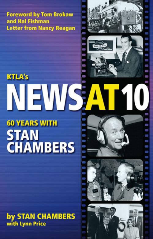 Cover of the book KTLA's News At 10: Sixty Years with Stan Chambers by Stan Chambers, Behler Publications, LLC