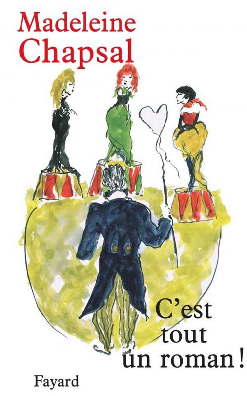 Cover of the book C'est tout un roman by Madeleine Chapsal, Fayard