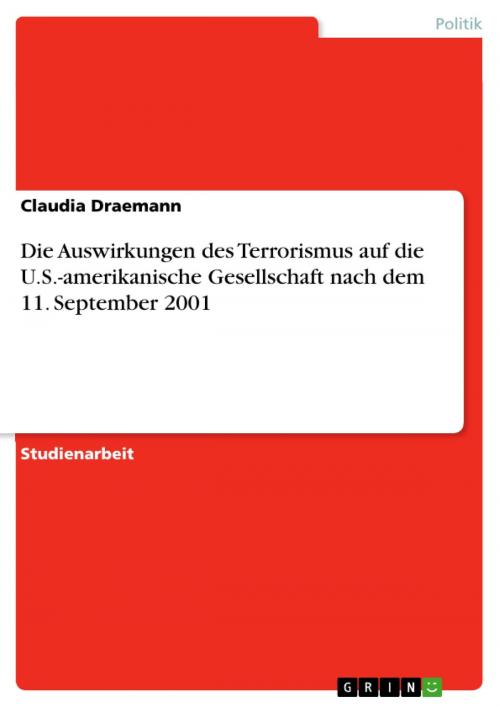 Cover of the book Die Auswirkungen des Terrorismus auf die U.S.-amerikanische Gesellschaft nach dem 11. September 2001 by Claudia Draemann, GRIN Verlag