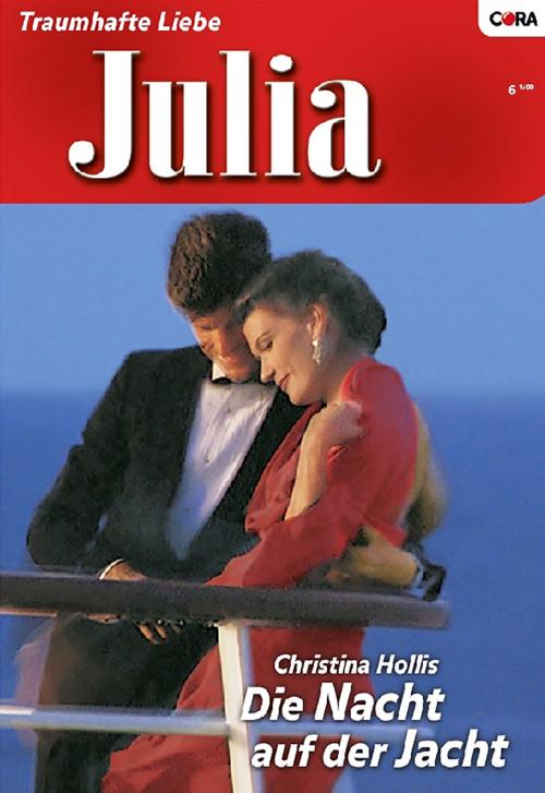 Cover of the book Die Nacht auf der Jacht by CHRISTINA HOLLIS, CORA Verlag