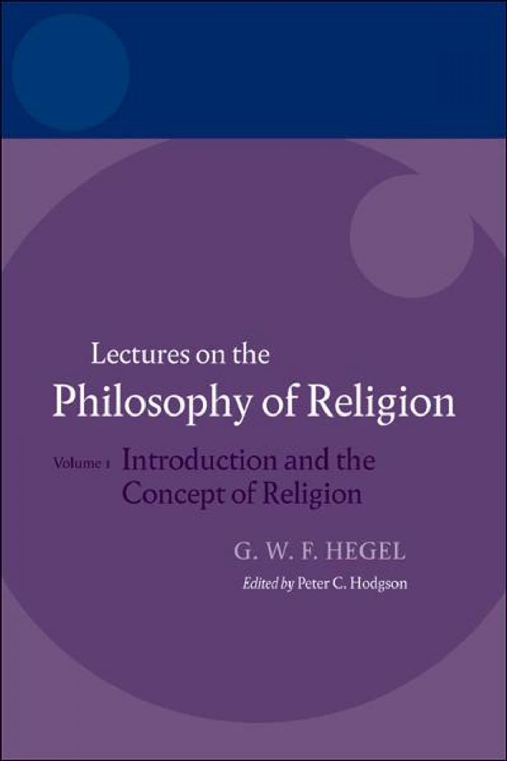 Big bigCover of Hegel: Lectures on the Philosophy of Religion:Volume I: Introduction and the Concept of Religion