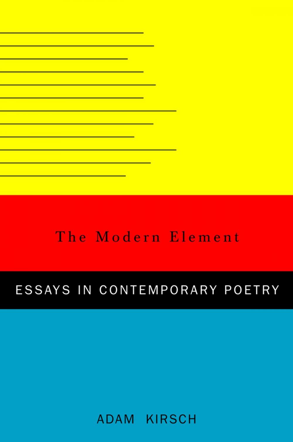 Big bigCover of The Modern Element: Essays on Contemporary Poetry