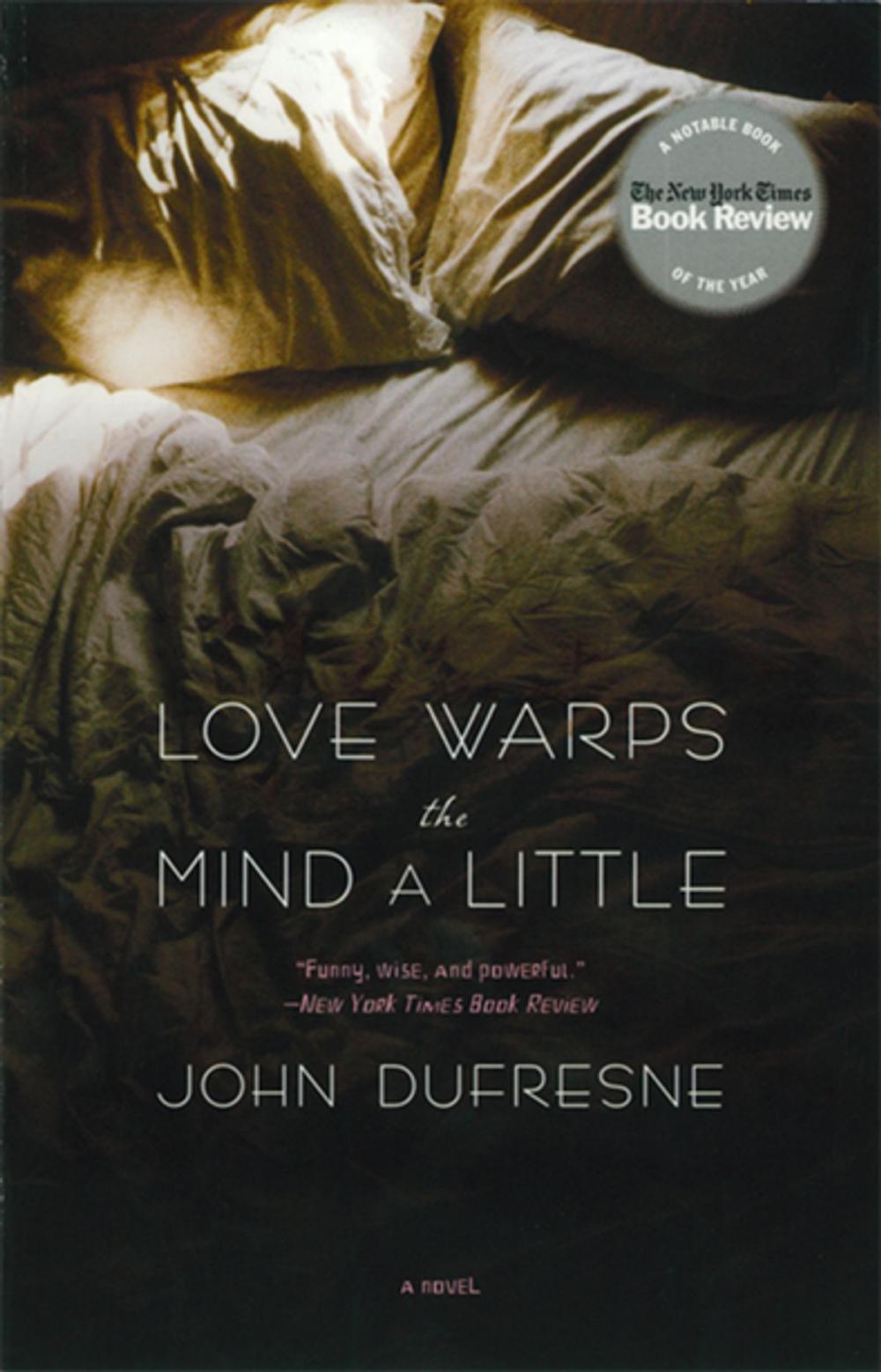 Big bigCover of Love Warps the Mind a Little: A Novel