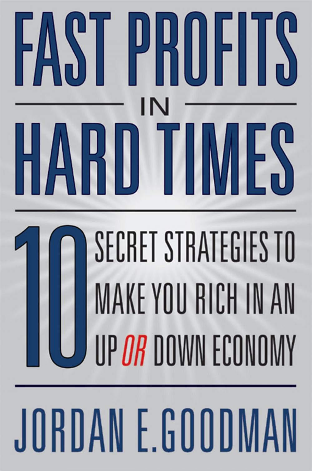 Big bigCover of Fast Profits in Hard Times: 10 Secret Strategies to Make You Rich in an Up or Down Economy