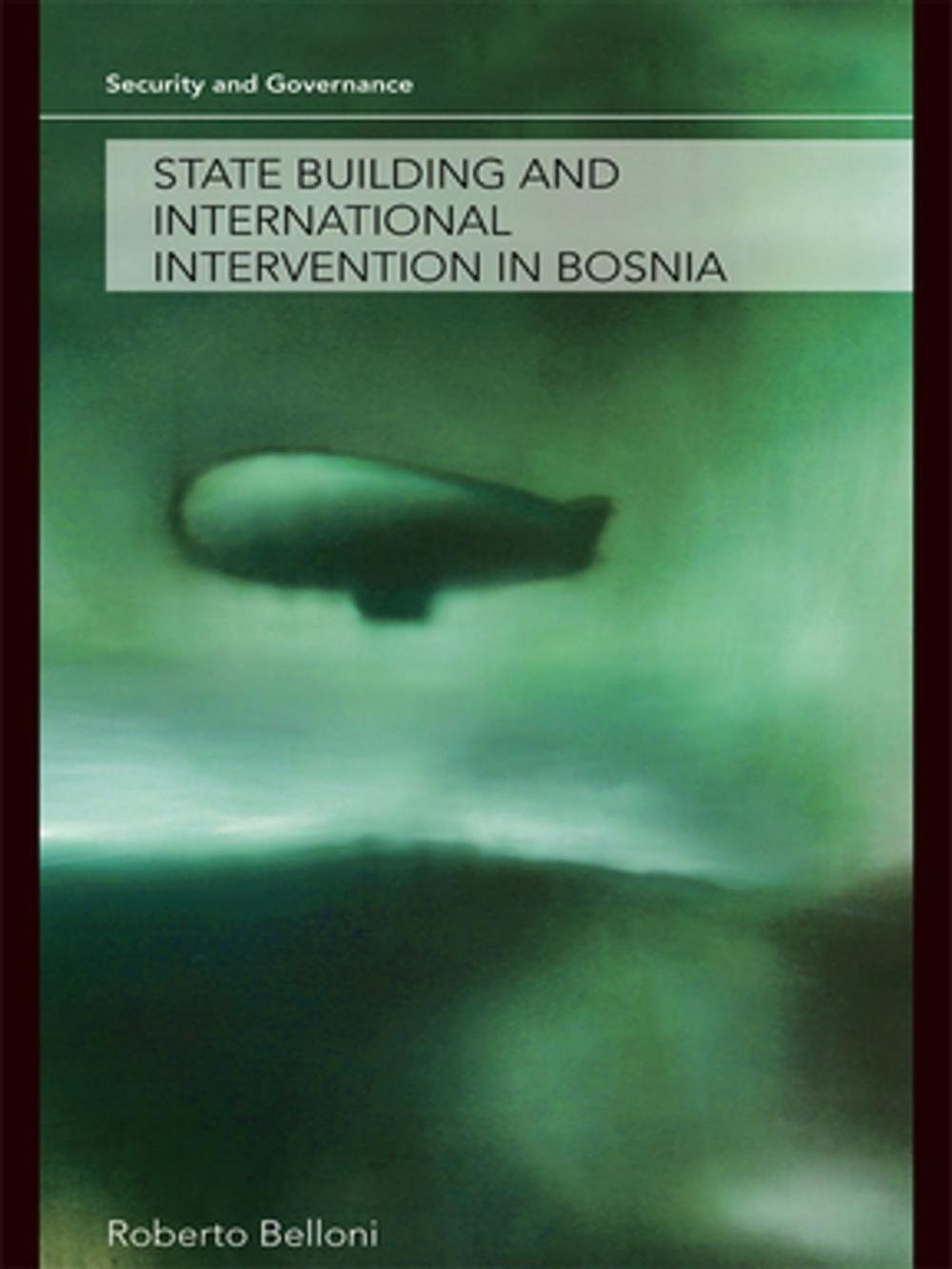 Big bigCover of State Building and International Intervention in Bosnia