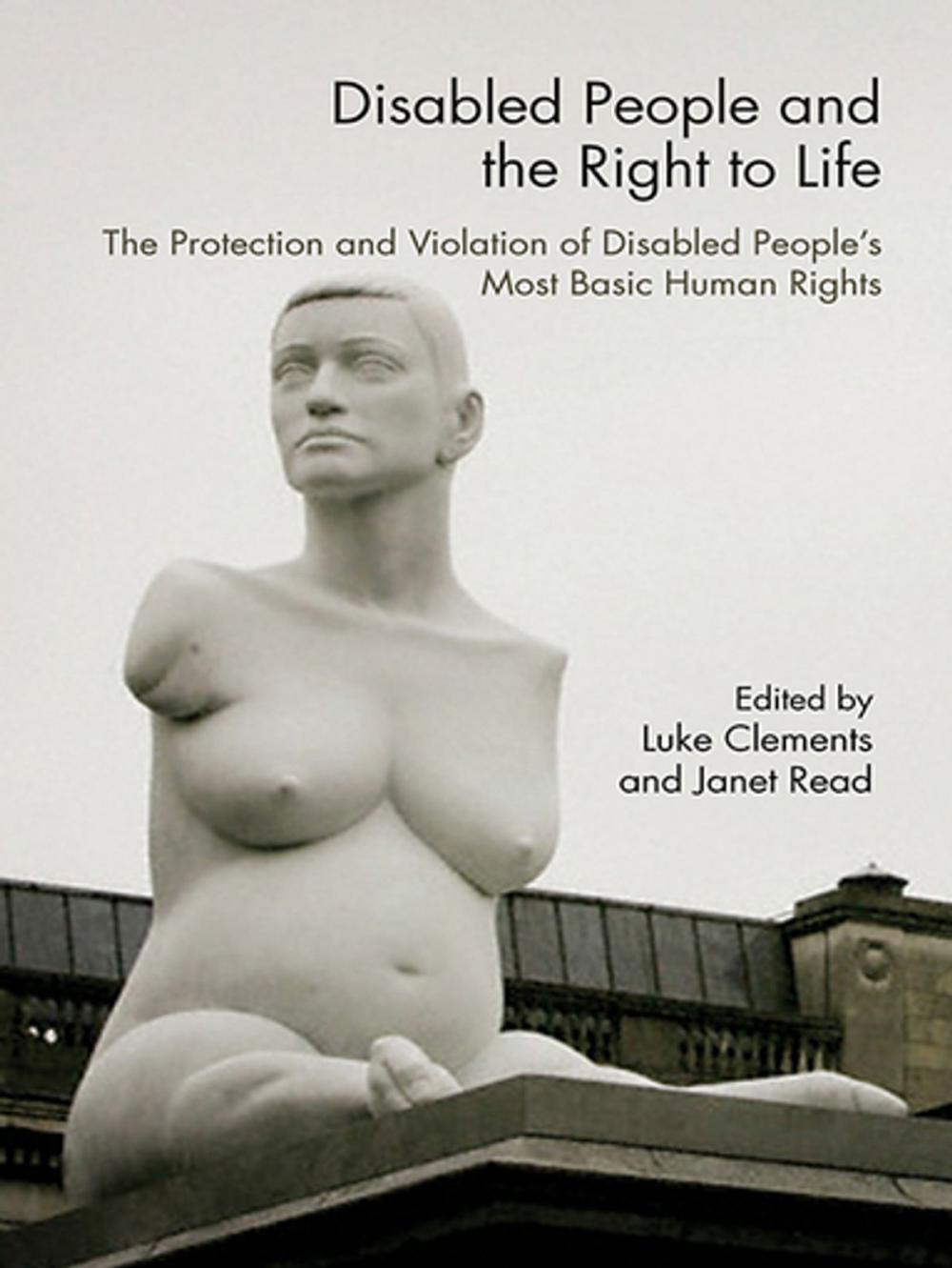 Big bigCover of Disabled People and the Right to Life