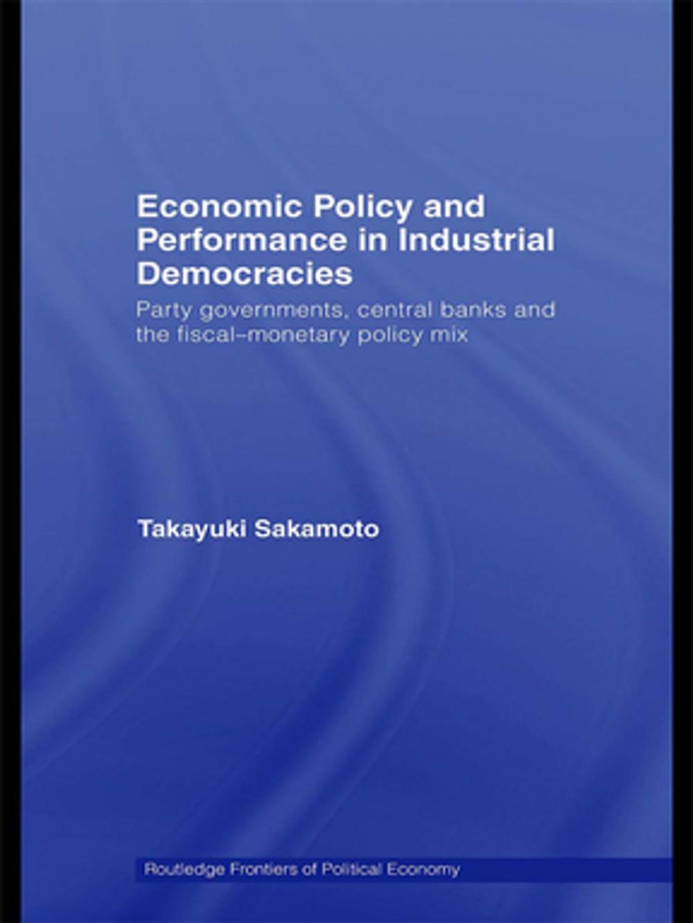 Big bigCover of Economic Policy and Performance in Industrial Democracies