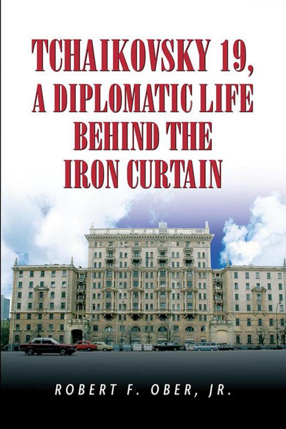 Big bigCover of Tchaikovsky 19, a Diplomatic Life Behind the Iron Curtain