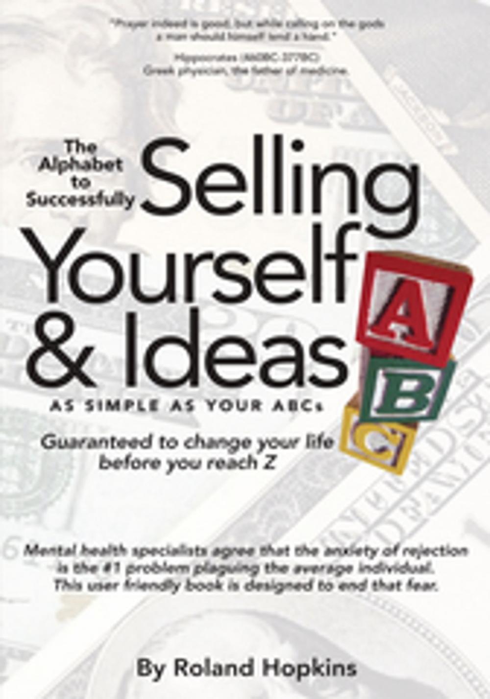 Big bigCover of The Alphabet to Successfully Selling Yourself & Ideas