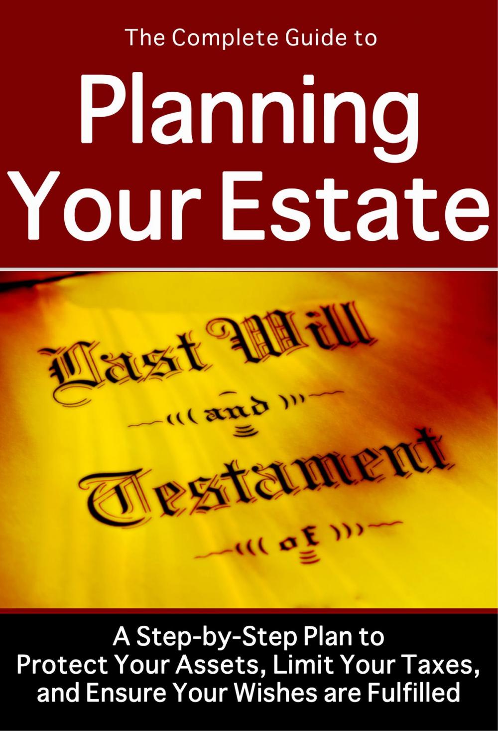 Big bigCover of The Complete Guide to Planning Your Estate