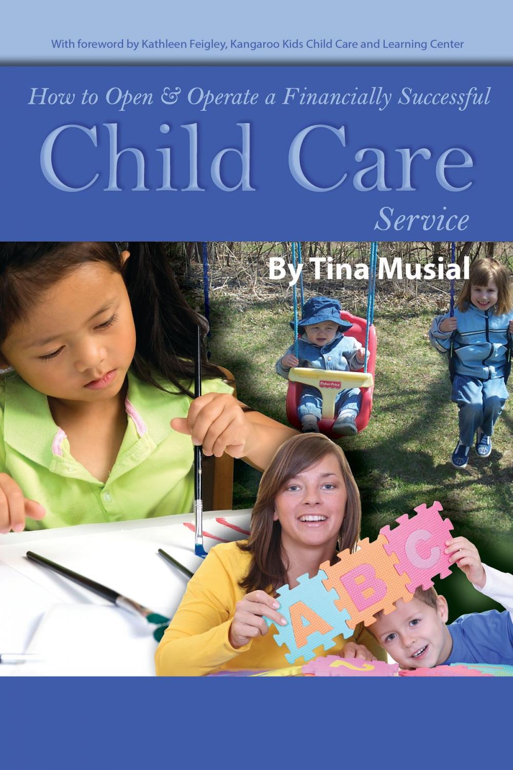 Big bigCover of How to Open & Operate a Financially Successful Child Care Service