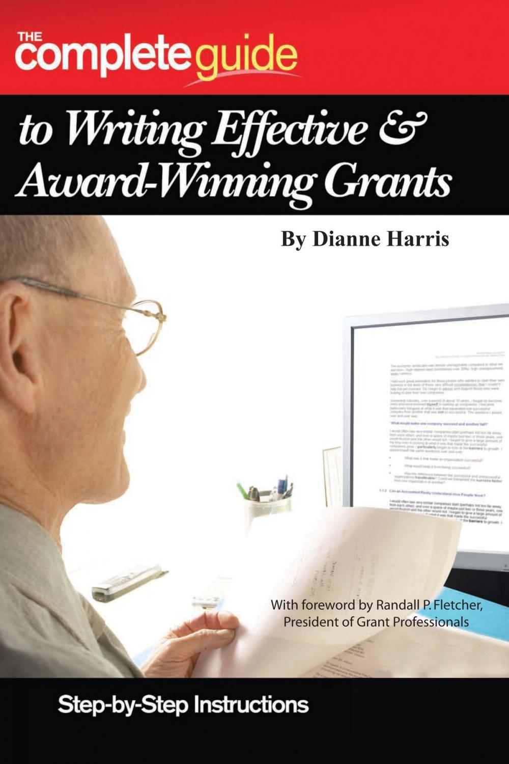 Big bigCover of The Complete Guide to Writing Effective & Award-Winning Grants