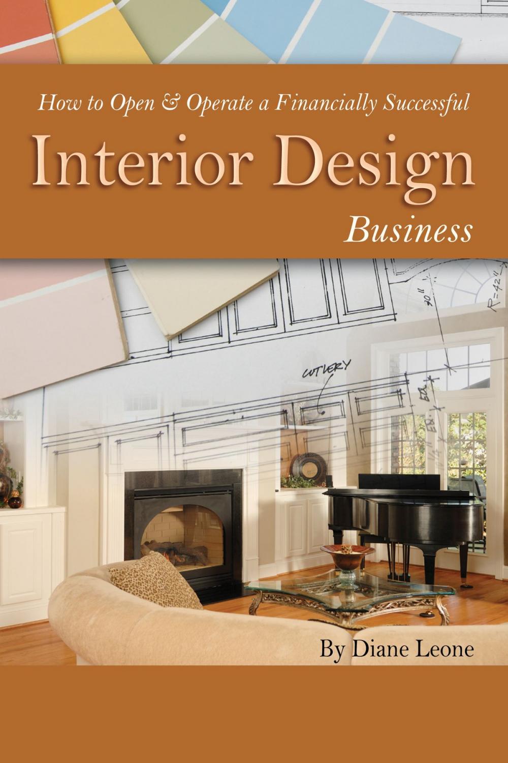 Big bigCover of How to Open & Operate a Financially Successful Interior Design Business