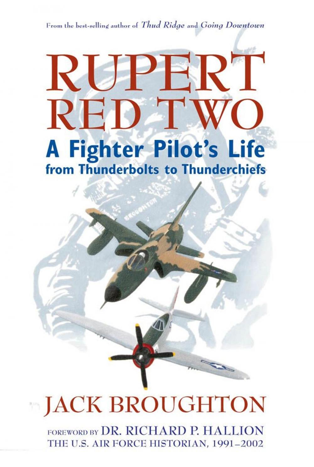 Big bigCover of Rupert Red Two: A Fighter Pilot's Life From Thunderbolts to Thunderchiefs